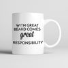 With Great Beard Comes Great Responsibility Mug